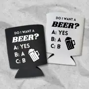 Funny Beer Can Cooler, Do I Want A Beer?, Funny Coolie Drink Accessory For Party