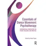 ESSENTIALS OF DANCE MOVEMENT PSYCHOTHERAPY: INTERNATIONAL PERSPECTIVES ON THEORY, RESEARCH, AND PRACTICE