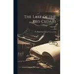 THE LAKE OF THE RED CEDARS; OR, WILL IT LIVE? THIRTY YEARS IN LAKE