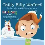 CHILLY BILLY WINTERS: THE BOY WHO WOULDN’T WRAP UP WARM