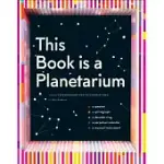THIS BOOK IS A PLANETARIUM: AND OTHER EXTRAORDINARY POP-UP CONTRAPTIONS
