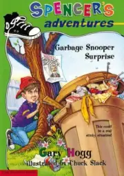 Spencer's Adventures - Garbage Snooper Surprise by Gary Hogg Paperback