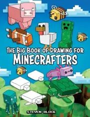 The Big Book of Drawing for Minecrafters: How to Draw 75 Minecraft Mobs