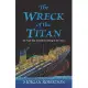 The Wreck of the Titan: The Novel That Foretold the Sinking of the Titanic