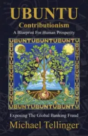 Ubuntu Contributionism - A Blueprint for Human Prosperity: Exposing the Global