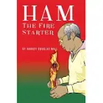 HAM THE FIRE STARTER