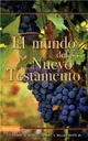 El Mundo del Nuevo Testamento/ The World of the New Testament