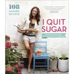 I QUIT SUGAR ― YOUR COMPLETE 8-WEEK DETOX PROGRAM AND COOKBOOK/SARAH WILSON【禮筑外文書店】