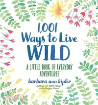 在飛比找三民網路書店優惠-1,001 Ways to Live Wild