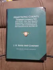 ARMSTRONG COUNTY, PENNSYLVANIA V2: HER PEOPLE, PAST AND By J. H. Beers And NEW