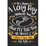 IT’’S BEEN A LONG DAY WITHOUT YOU GRANDPA AND I’’LL TELL YOU ALL ABOUT IT WHEN I SEE YOU AGAIN: A BEAUTIFUL LINE JOURNAL AND FATHERS DAY GIFT JOURNAL BO