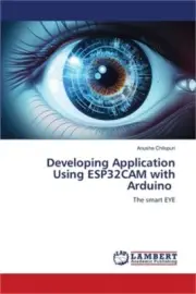 Developing Application Using ESP32CAM with Arduino (Paperback or Softback)