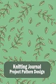 Knitting Journal Project Pattern Design: Green Leaf Vines Knitters Design Sketchbook, Small Pattern Designer Notebook, Handy Craft Project Gift ... Graph Paper, Beginners Knitters Workbook