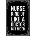 NURSE KIND OF LIKE A DOCTOR BUT NICER: THIS 6