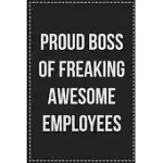 PROUD BOSS OF FREAKING AWESOME EMPLOYEES: COLLEGE RULED NOTEBOOK - NOVELTY LINED JOURNAL - GIFT CARD ALTERNATIVE - PERFECT KEEPSAKE FOR PASSIVE AGGRES
