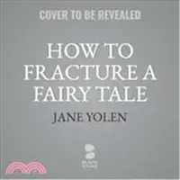 在飛比找三民網路書店優惠-How to Fracture a Fairy Tale