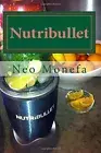 Nutribullet: The Ultimate Nutribullet Smoothie . Monefa<|