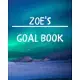 Zoe’’s Goal Book: New Year Planner Goal Journal Gift for Zoe / Notebook / Diary / Unique Greeting Card Alternative