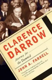 Clarence Darrow: Attorney for the Damned by John A. Farrell (English) Paperback