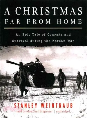 A Christmas Far from Home ― An Epic Tale of Courage and Survival During the Korean War