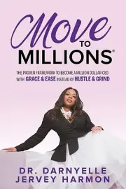 Move to Millions The Proven Framework t Darnyelle Jervey Harmon Paperback