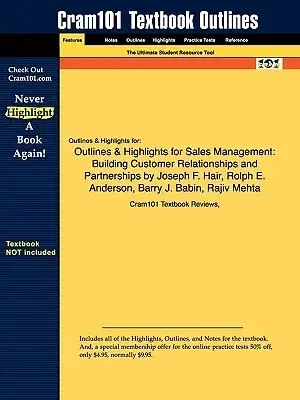 Outlines & Highlights for Sales Management: Building Customer Relationships and Partnerships by Joseph F. Hair, Rolph E. Anderso