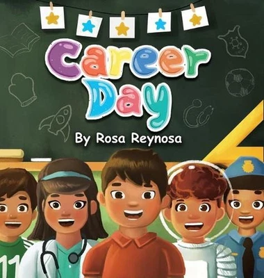 Career Day by Rosa Reynosa Hardcover Book