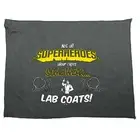 Lab Coats Not All Superheroes Wear Capes - Novelty Tea Towel cleaning cloth Dish