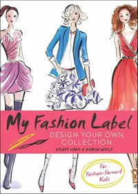 在飛比找誠品線上優惠-My Fashion Label: Design Your 