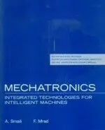 MECHATRONICS INTEGRATED TECHNOLOGIES FOR INTELLIGENT MACHINES SMAILI OXFORD