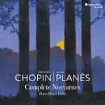 蕭邦夜曲全集 普蘭尼斯 1836年PLEYEL鋼琴PLANES CHOPIN NOCTURNES HMM90533233