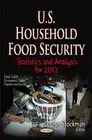 U.S. Household Food Security : Statistics and Analysis for 2012, Paperback by...