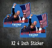 2x TRUMP 2024 7/13 Assassination Attempt 4 Inch Vinyl decal MAGA NEVER SURRENDER