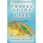 A TRAVEL GUIDE TO LIFE: TRANSFORMING YOURSELF FROM HEAD TO SOUL