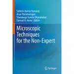 MICROSCOPIC TECHNIQUES FOR THE NON-EXPERT