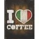 I Heart Coffee: Italy Flag I Love Italian Coffee Tasting, Dring & Taste Lightly Lined Pages Daily Journal Diary Notepad