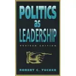 POLITICS AS LEADERSHIP: REVISED EDITION