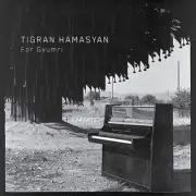 TIGRAN HAMASYAN - For Gyumri (10" Vinyl LP) 2018 Nonesuch 565456 NEW / SEALED