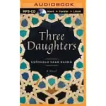 THREE DAUGHTERS: A NOVEL