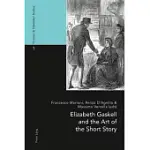 ELIZABETH GASKELL AND THE ART OF THE SHORT STORY