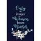 Only The Strongest Women Become Nurses: Notebook - Diary - Composition - 6x9 - 120 pages - Cream Paper - Blank Lined Journal For Nurses
