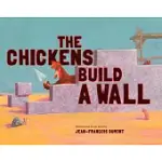THE CHICKENS BUILD A WALL