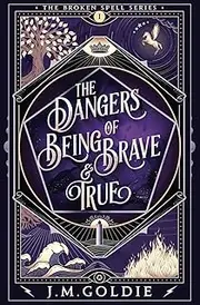 The Dangers of Being Brave & True: 1