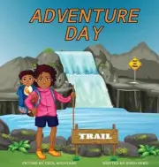 Adventure Day: A children's book about Hiking and chasing waterfalls. by Dineo D
