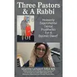 THREE PASTORS AND A RABBI: : HEAVENLY, EXPERIMENTAL, DENTAL PROSTHETICS FOR A DYSLEXIC DWARF