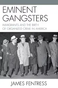 在飛比找博客來優惠-Eminent Gangsters: Immigrants 