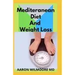 MEDITERANEAN DIET AND WEIGHT LOSS: ALL YOU NEED TO KNOW ABOUT MEDITERRANEAN AND WEIGHT LOSS