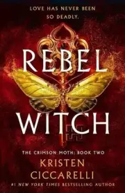 Rebel Witch: The Crimson Moth: Book 2 by Kristen Ciccarelli Hardcover Book