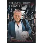 THE LIVING HISTORY OF MEDICINE