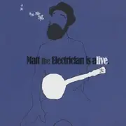 Matt the Electrician Is Alive - Matt the Electrician CD